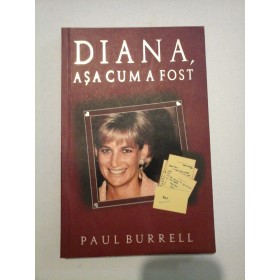    DIANA,  ASA  CUM  A  FOST  -  Paul  BURRELL